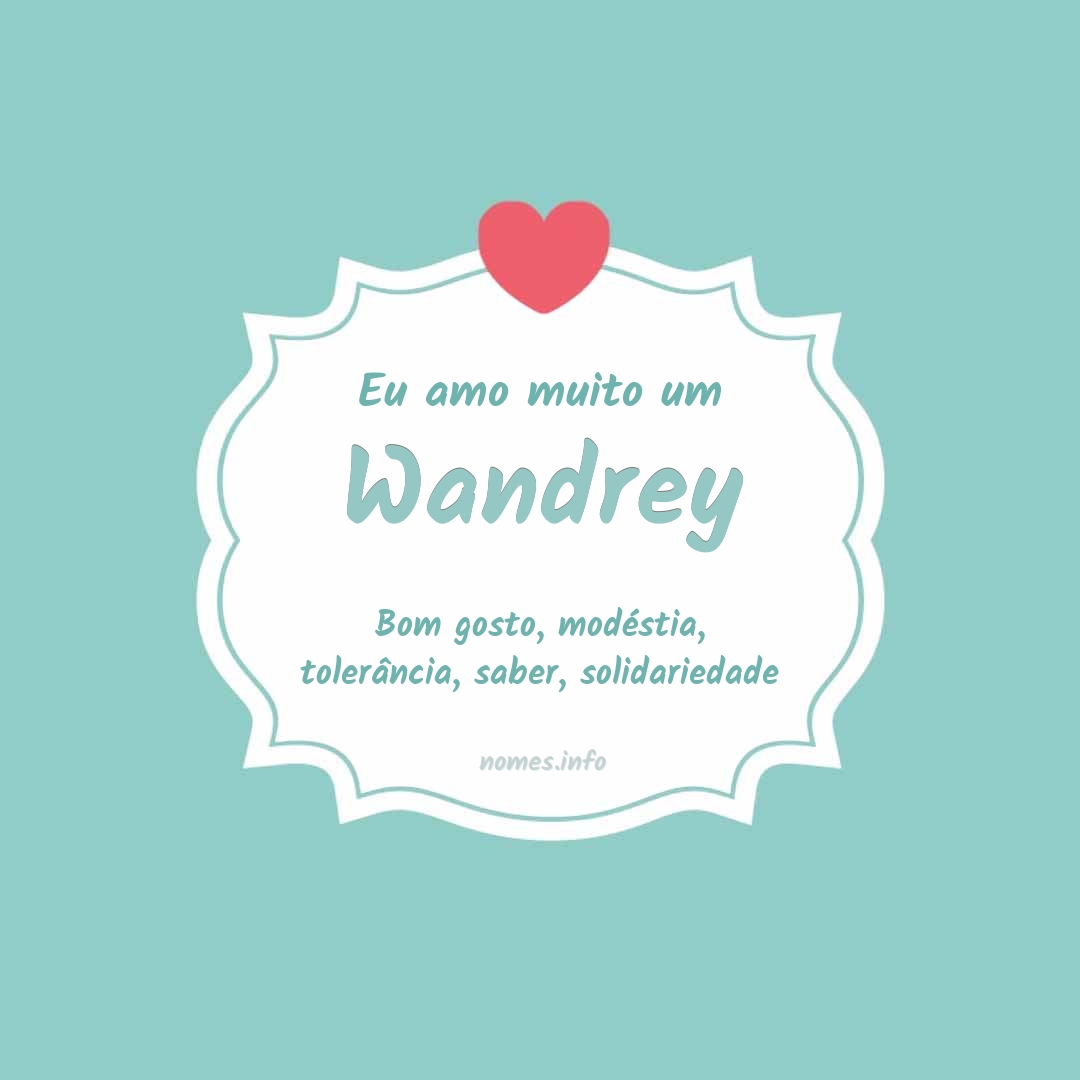 Eu amo muito Wandrey