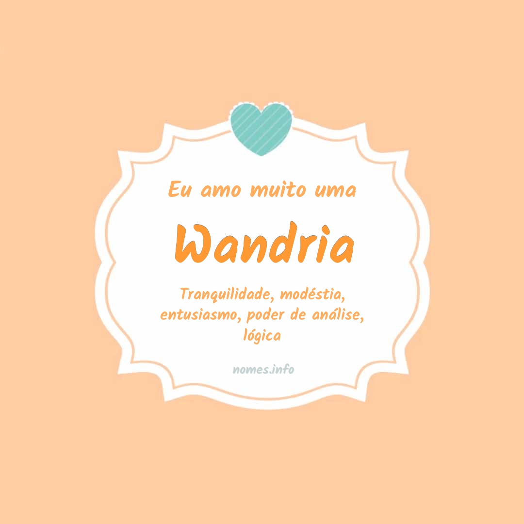 Eu amo muito Wandria