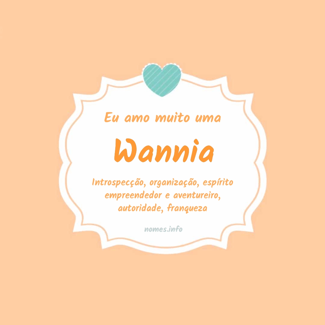 Eu amo muito Wannia
