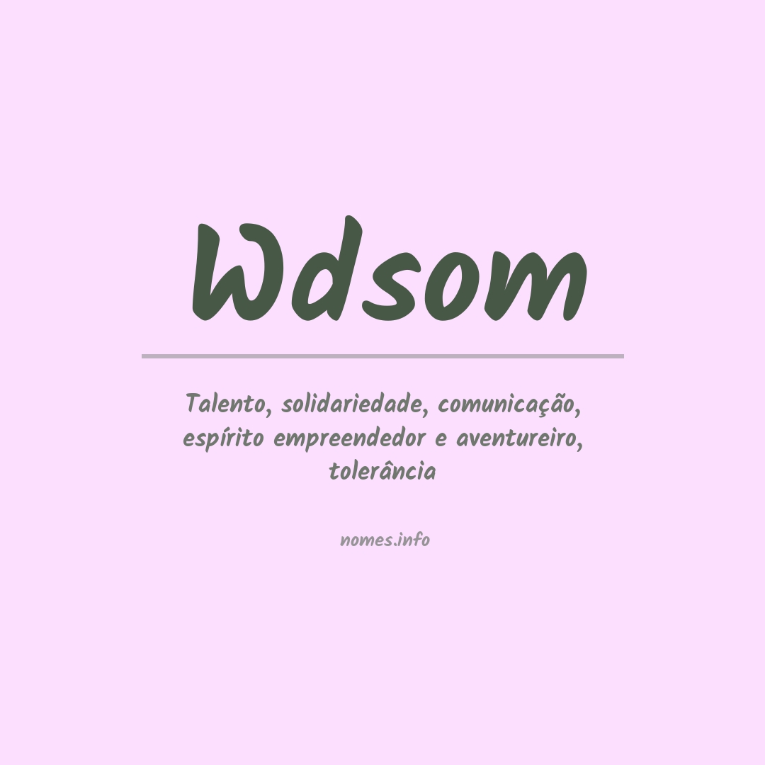 Significado do nome Wdsom Significado do nome Wdsom