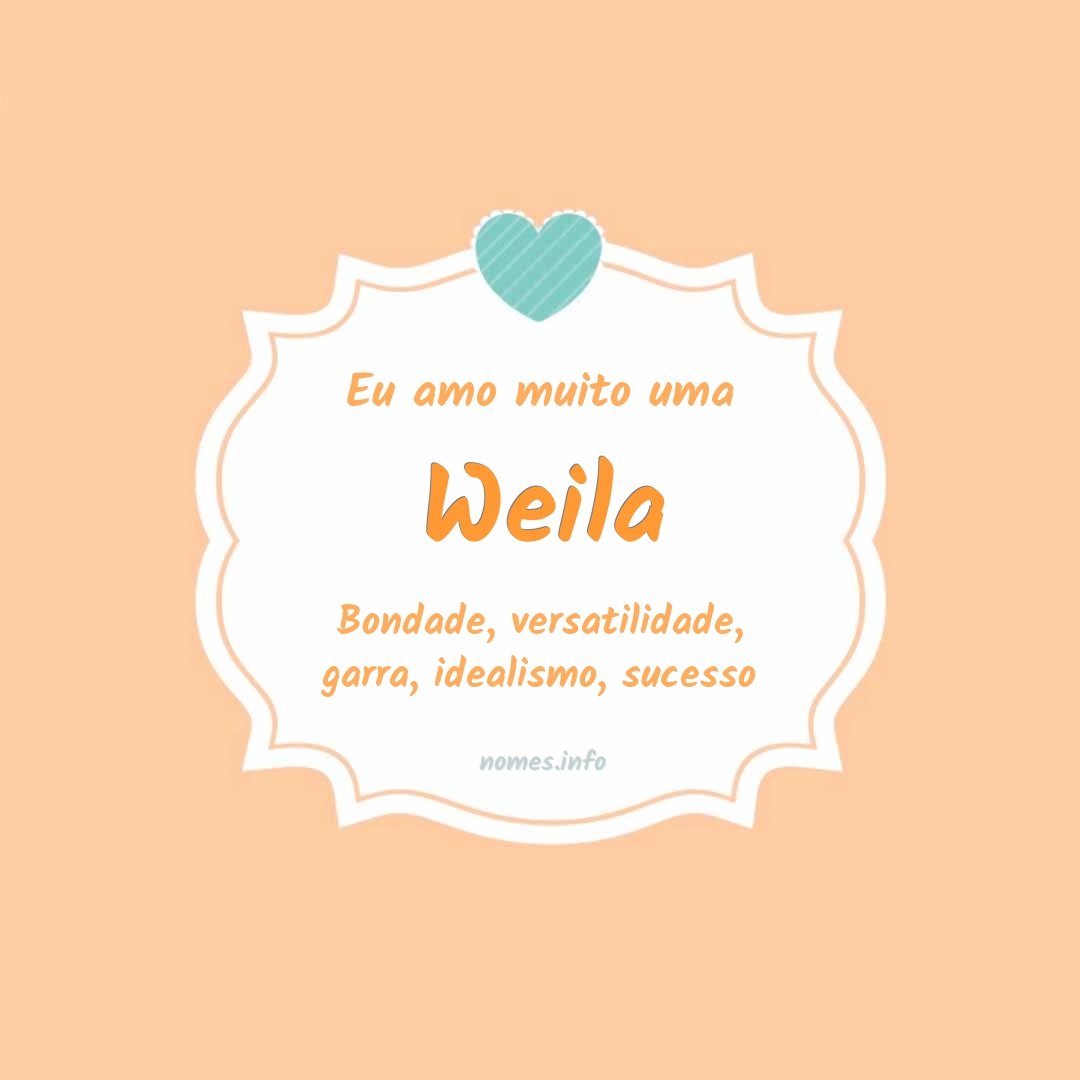 Eu amo muito Weila