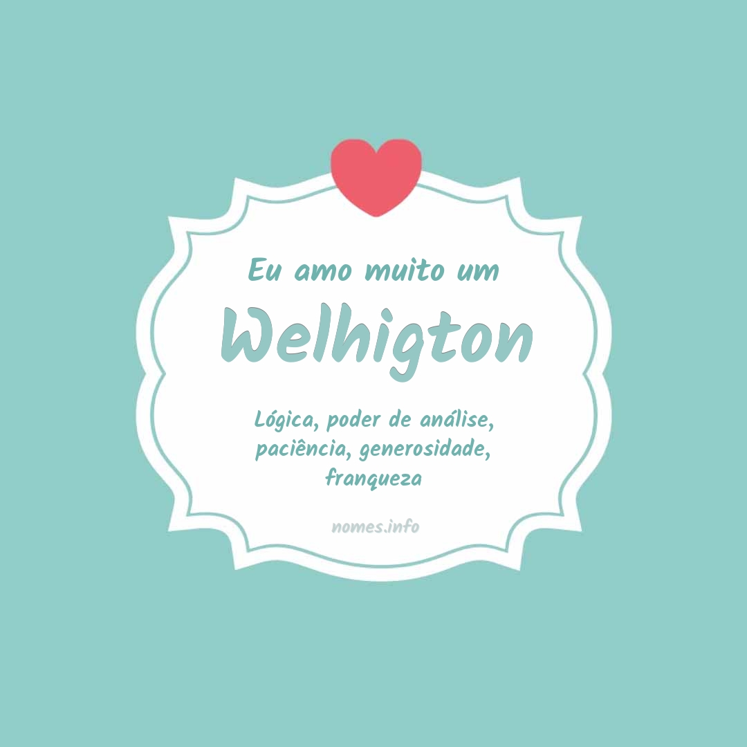 Eu amo muito Welhigton