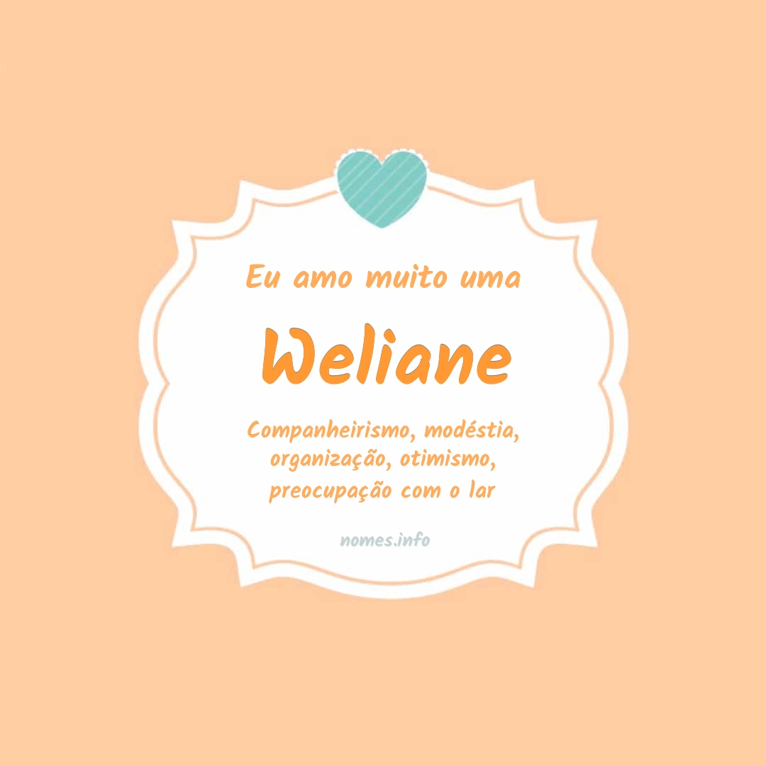 Eu amo muito Weliane