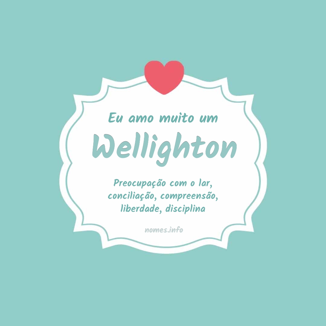 Eu amo muito Wellighton