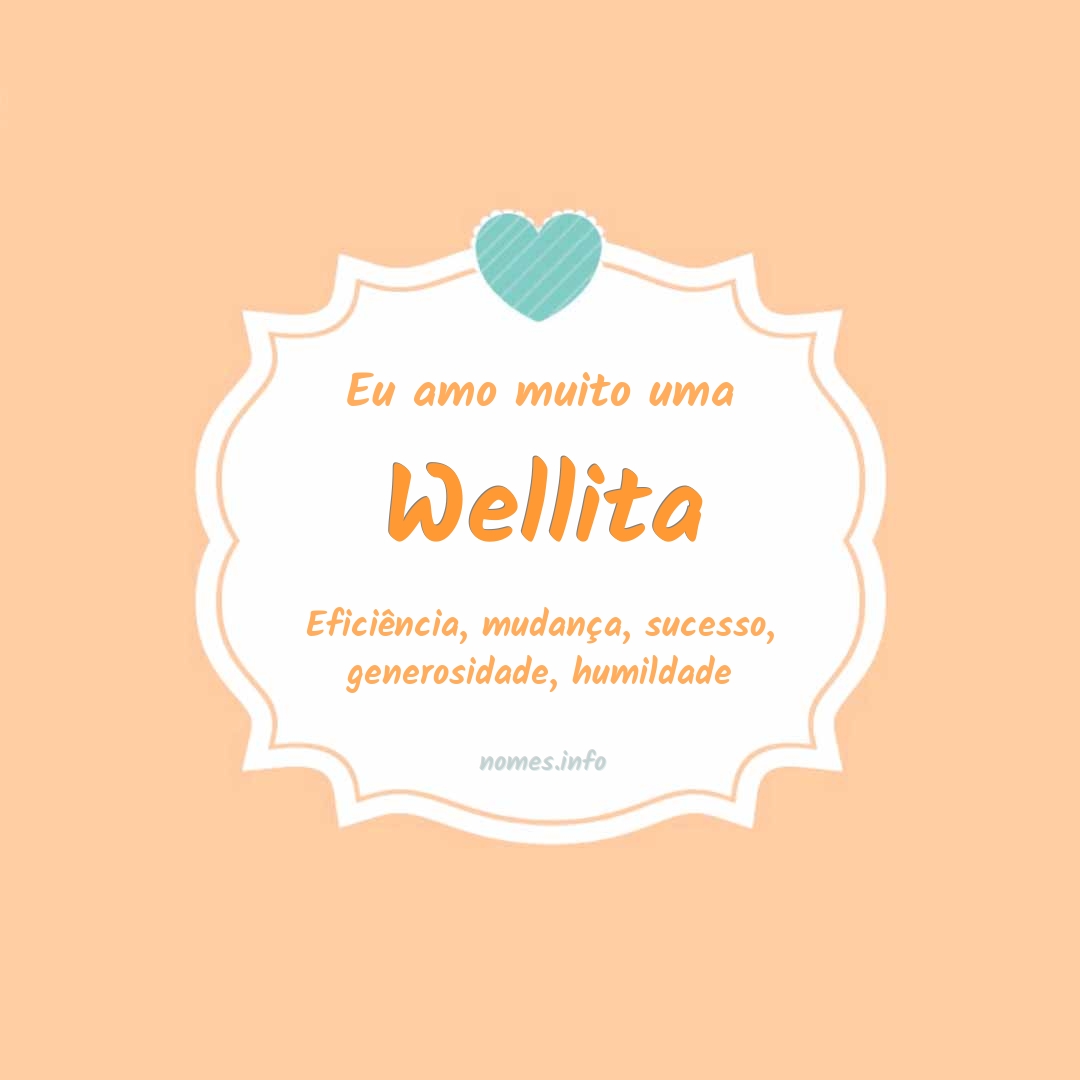 Eu amo muito Wellita