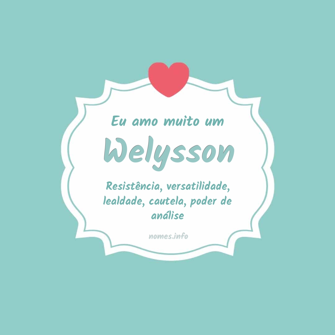 Eu amo muito Welysson