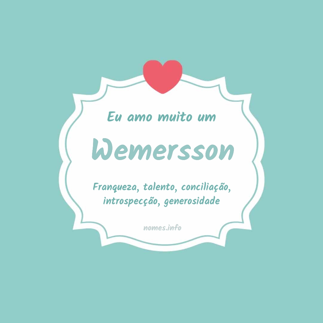 Eu amo muito Wemersson