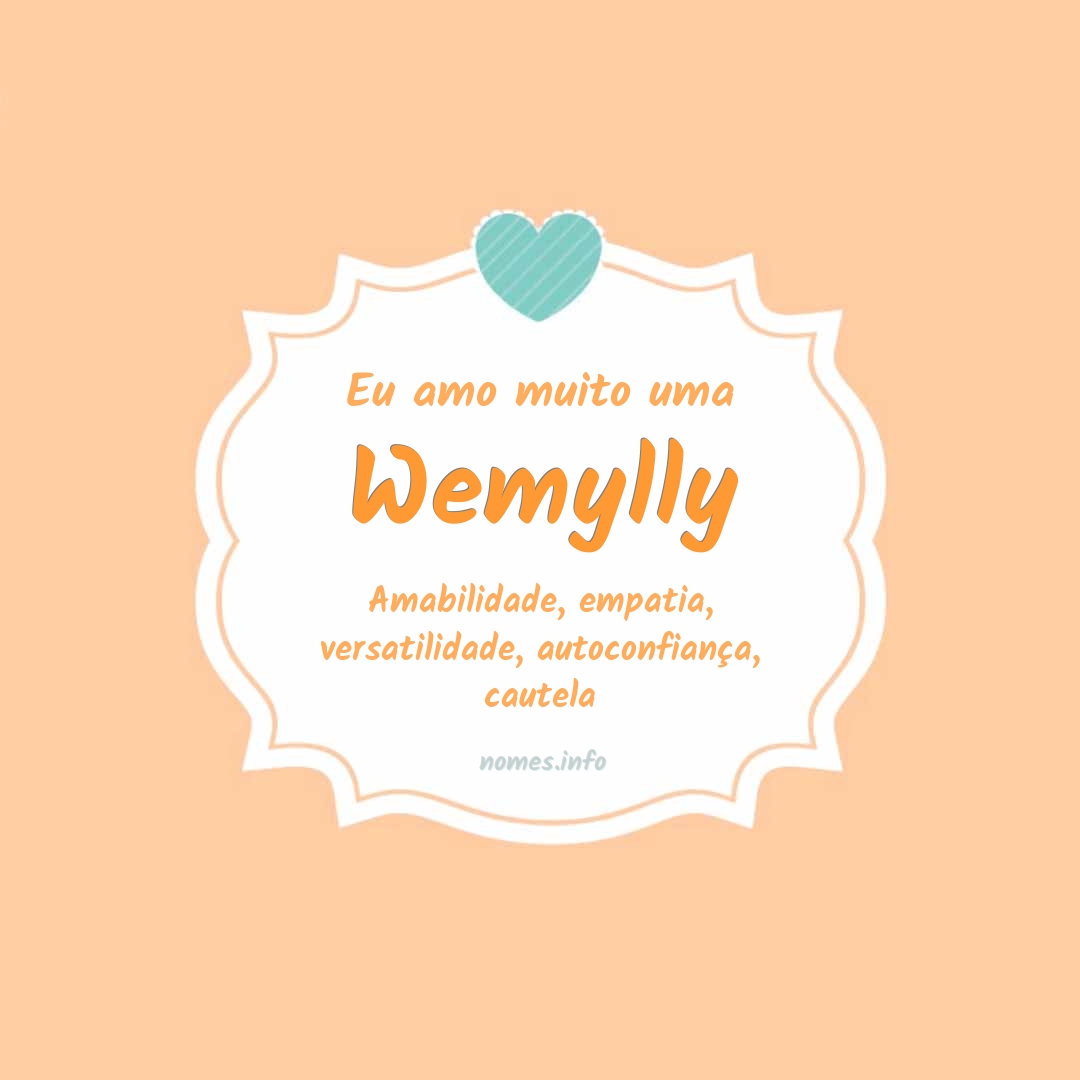 Eu amo muito Wemylly