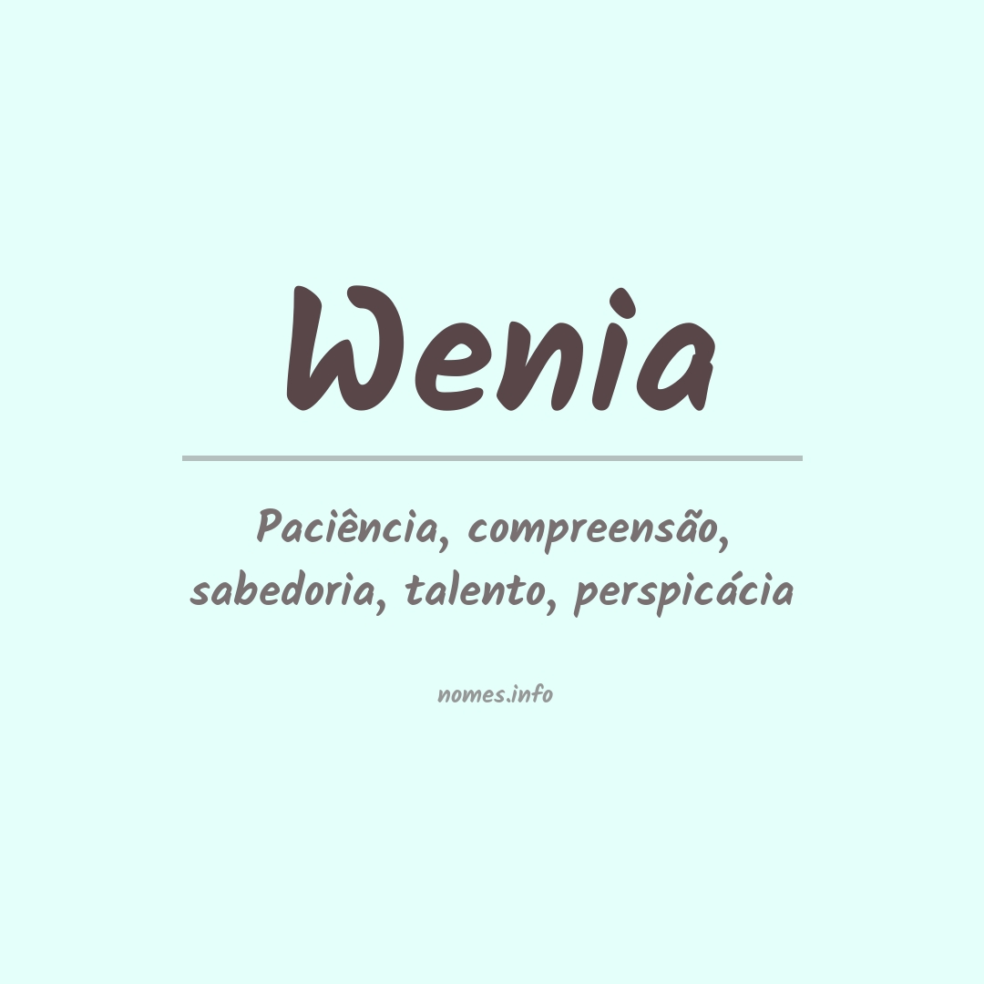 Significado do nome Wenia Significado do nome Wenia