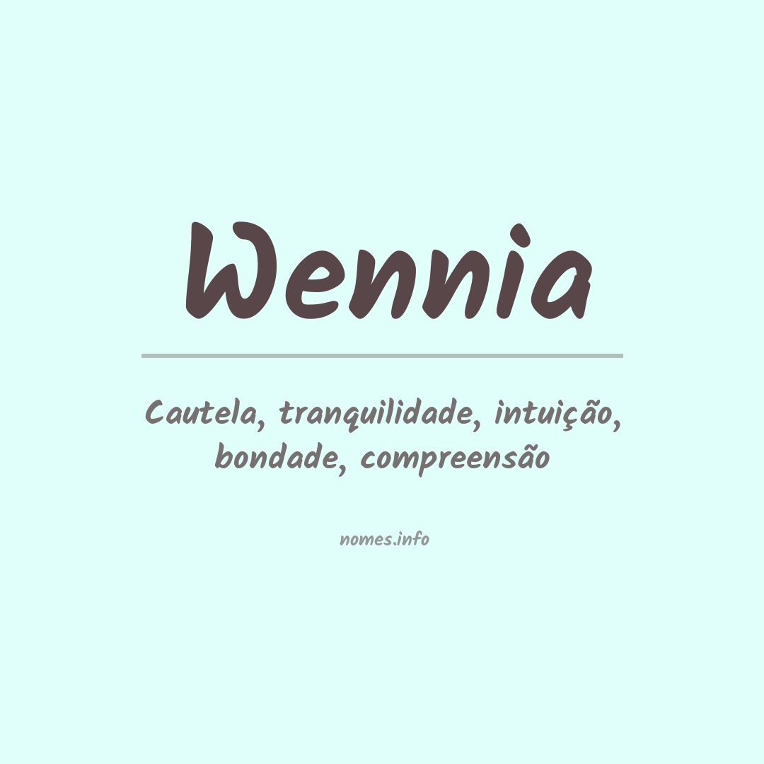 Significado do nome Wennia Significado do nome Wennia