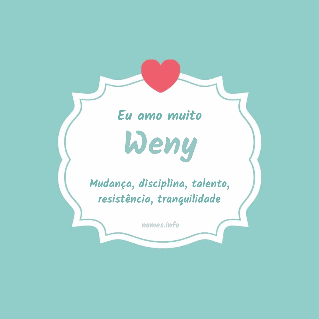 Eu amo muito Weny