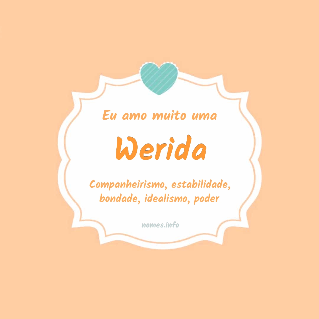 Eu amo muito Werida