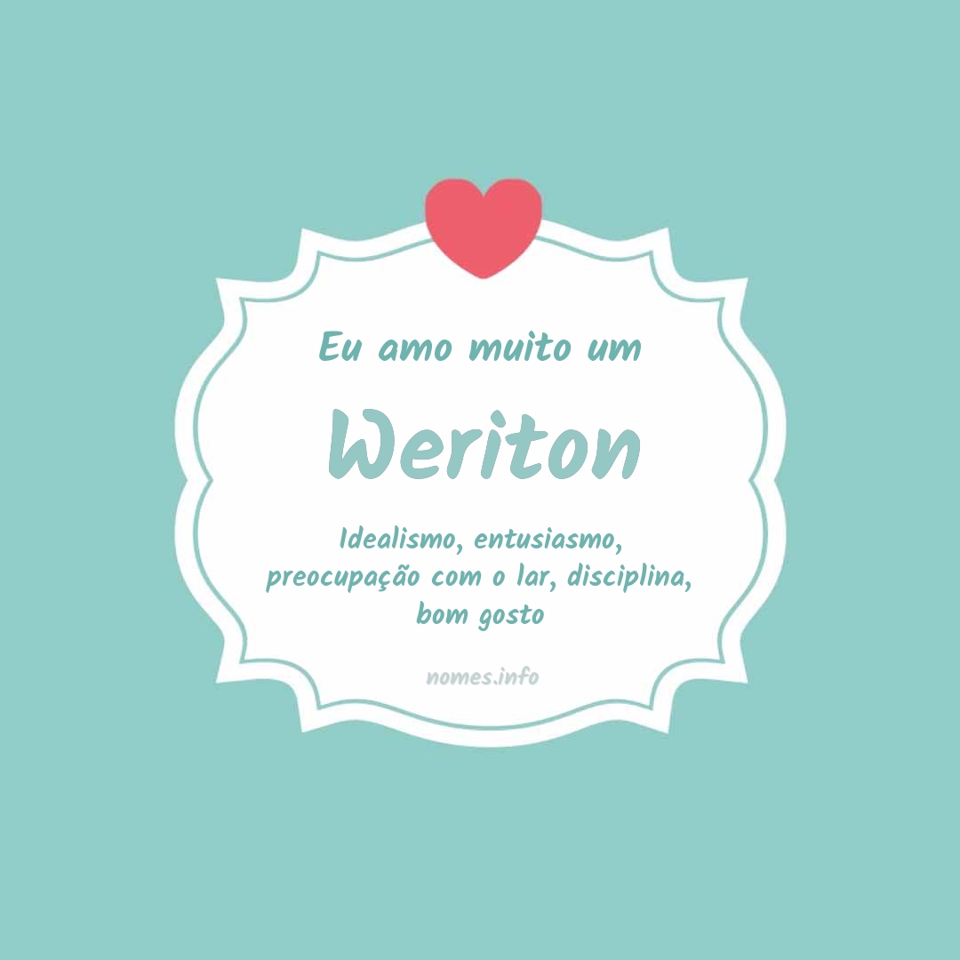 Eu amo muito Weriton