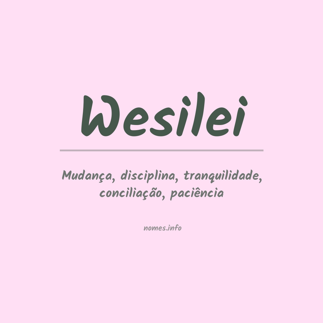 Significado do nome Wesilei