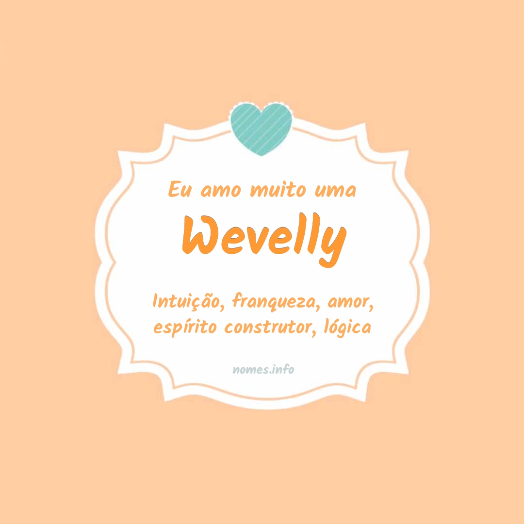 Eu amo muito Wevelly