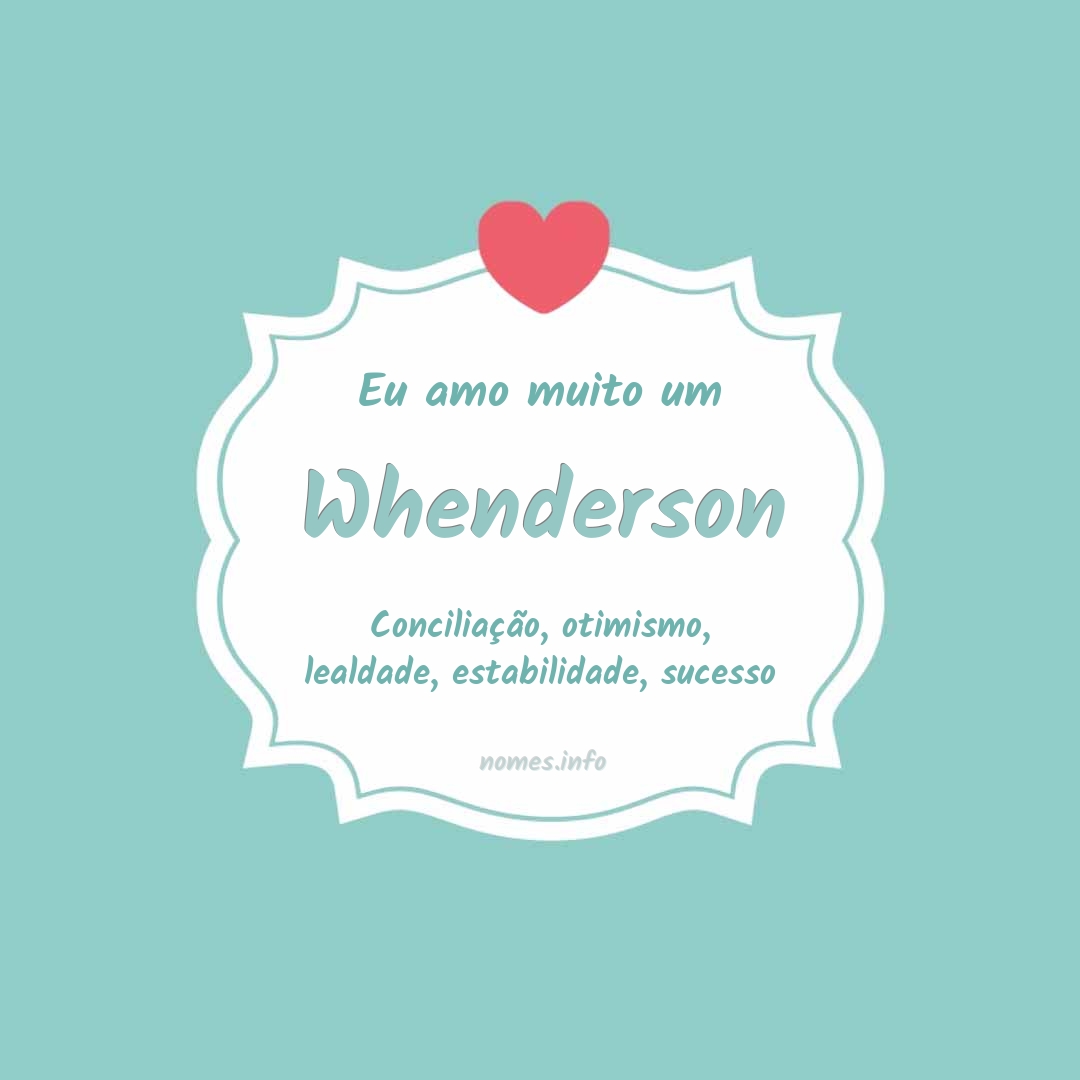 Eu amo muito Whenderson