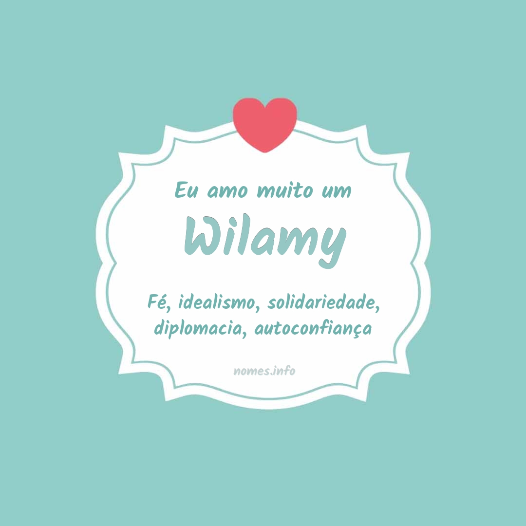 Eu amo muito Wilamy