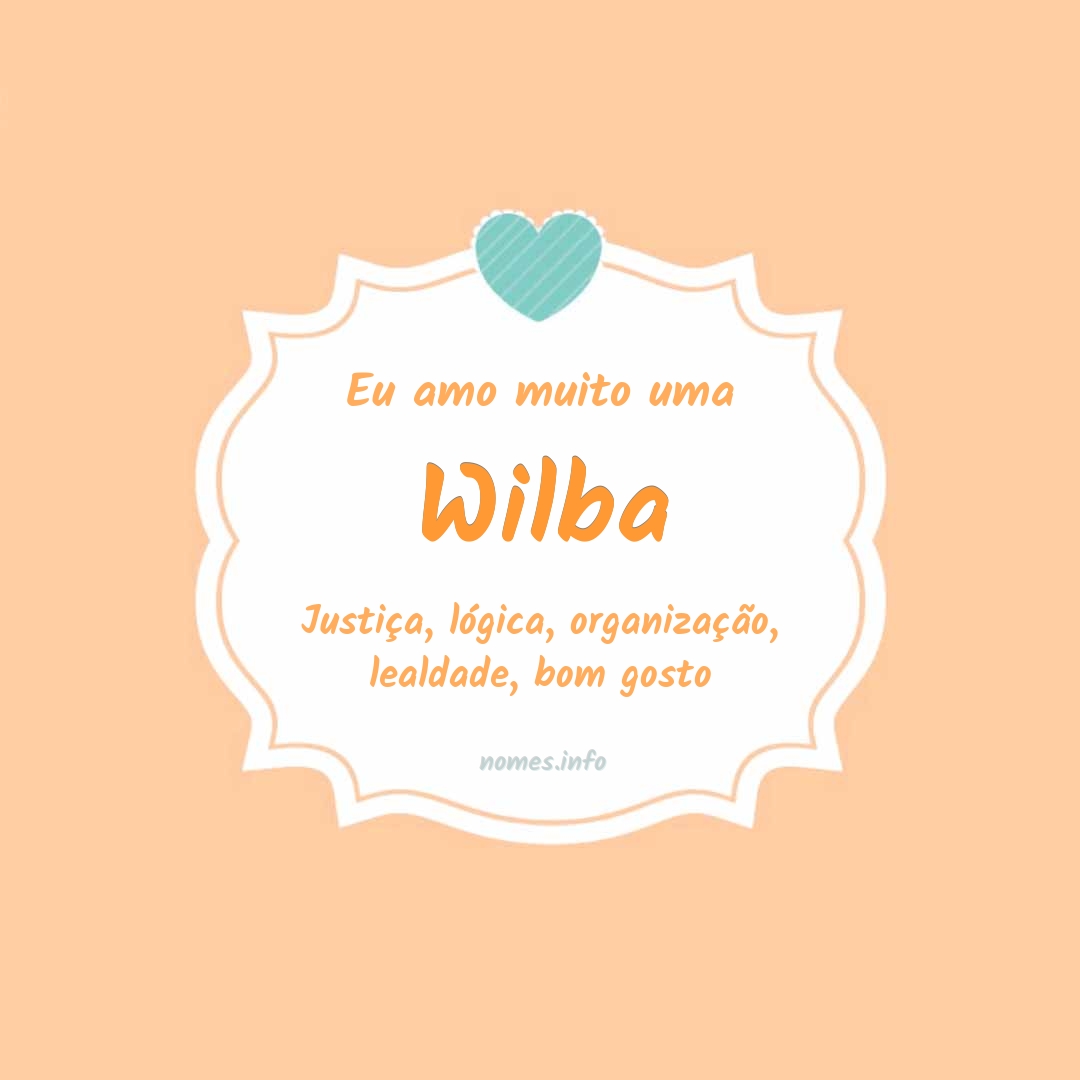 Eu amo muito Wilba