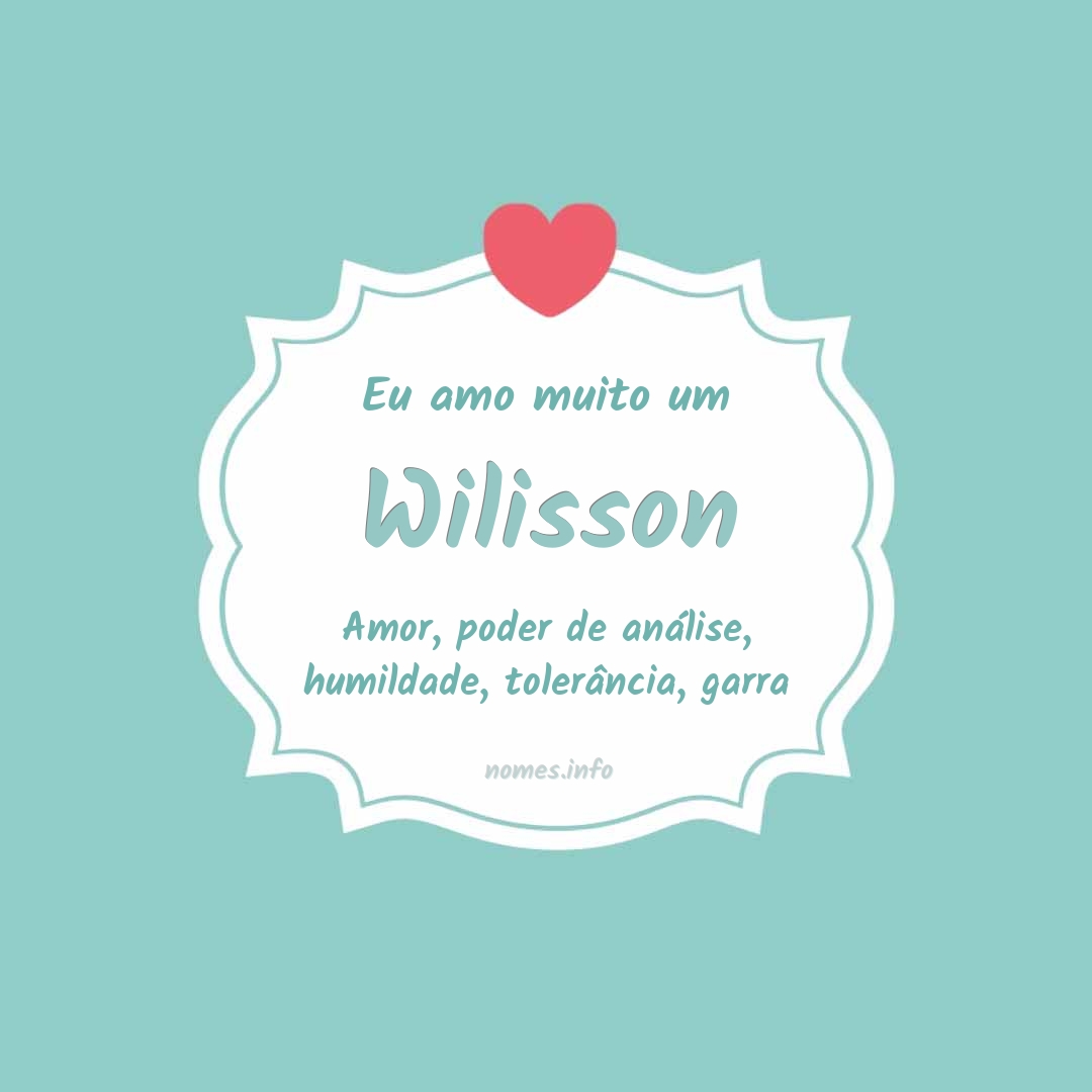 Eu amo muito Wilisson