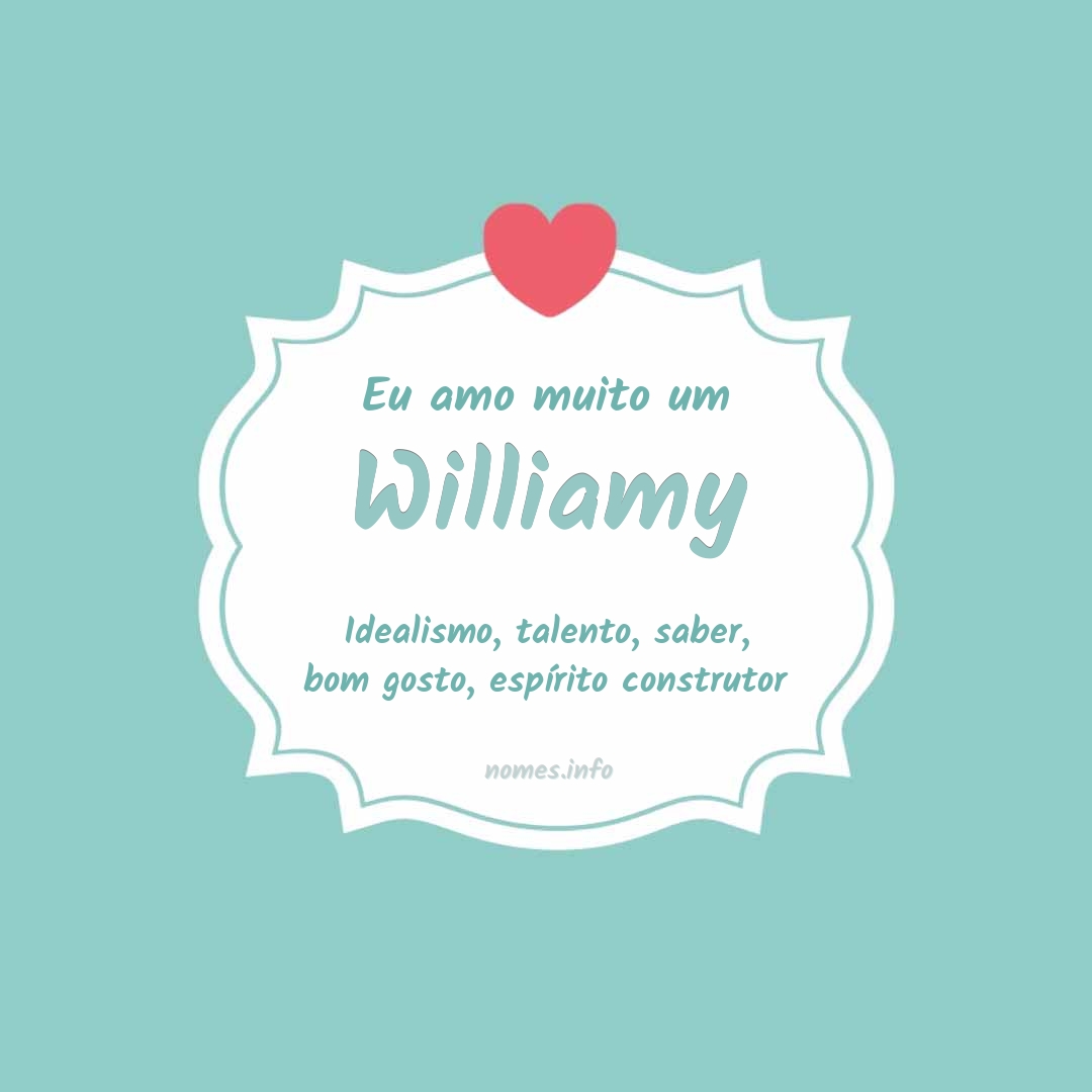 Eu amo muito Williamy