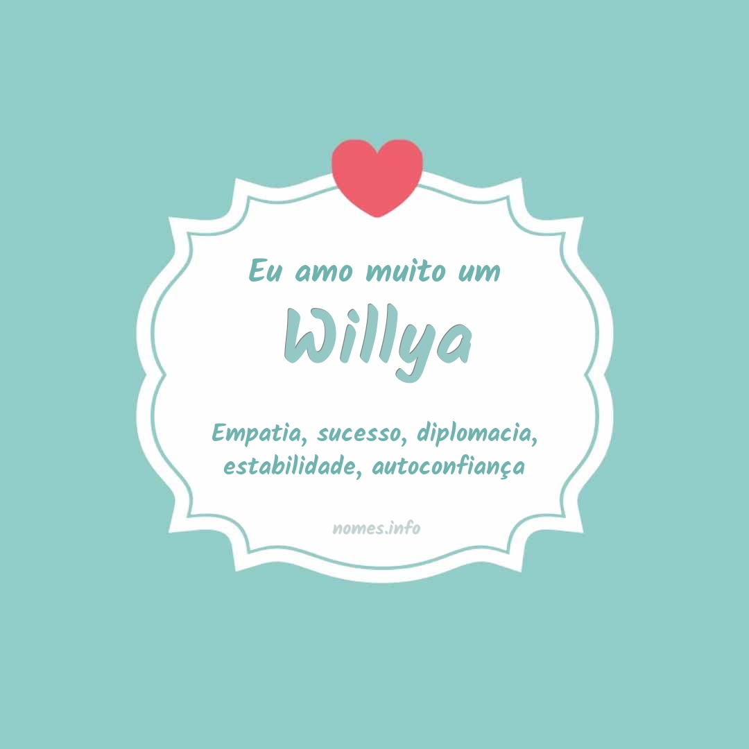 Eu amo muito Willya