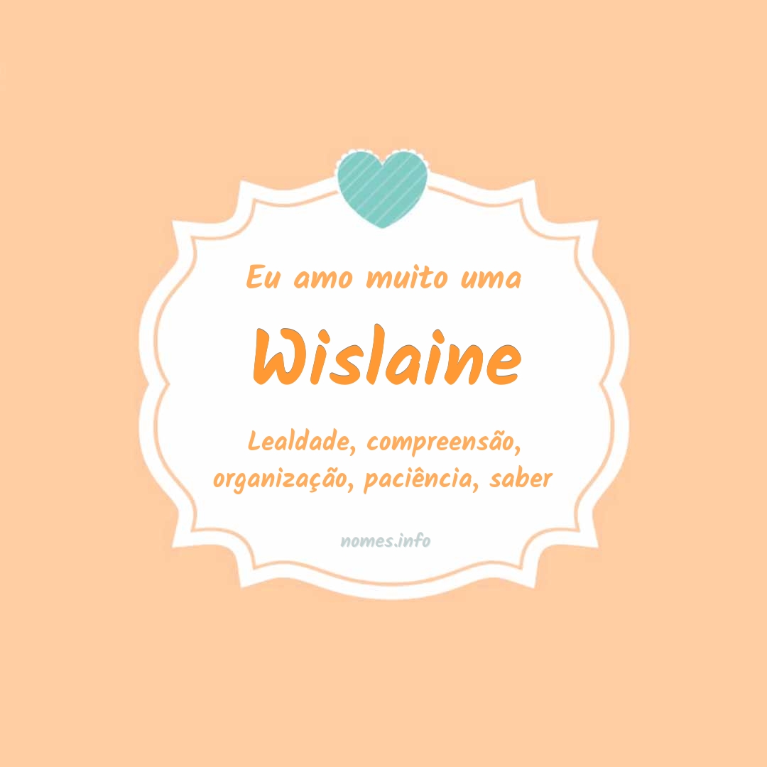 Eu amo muito Wislaine