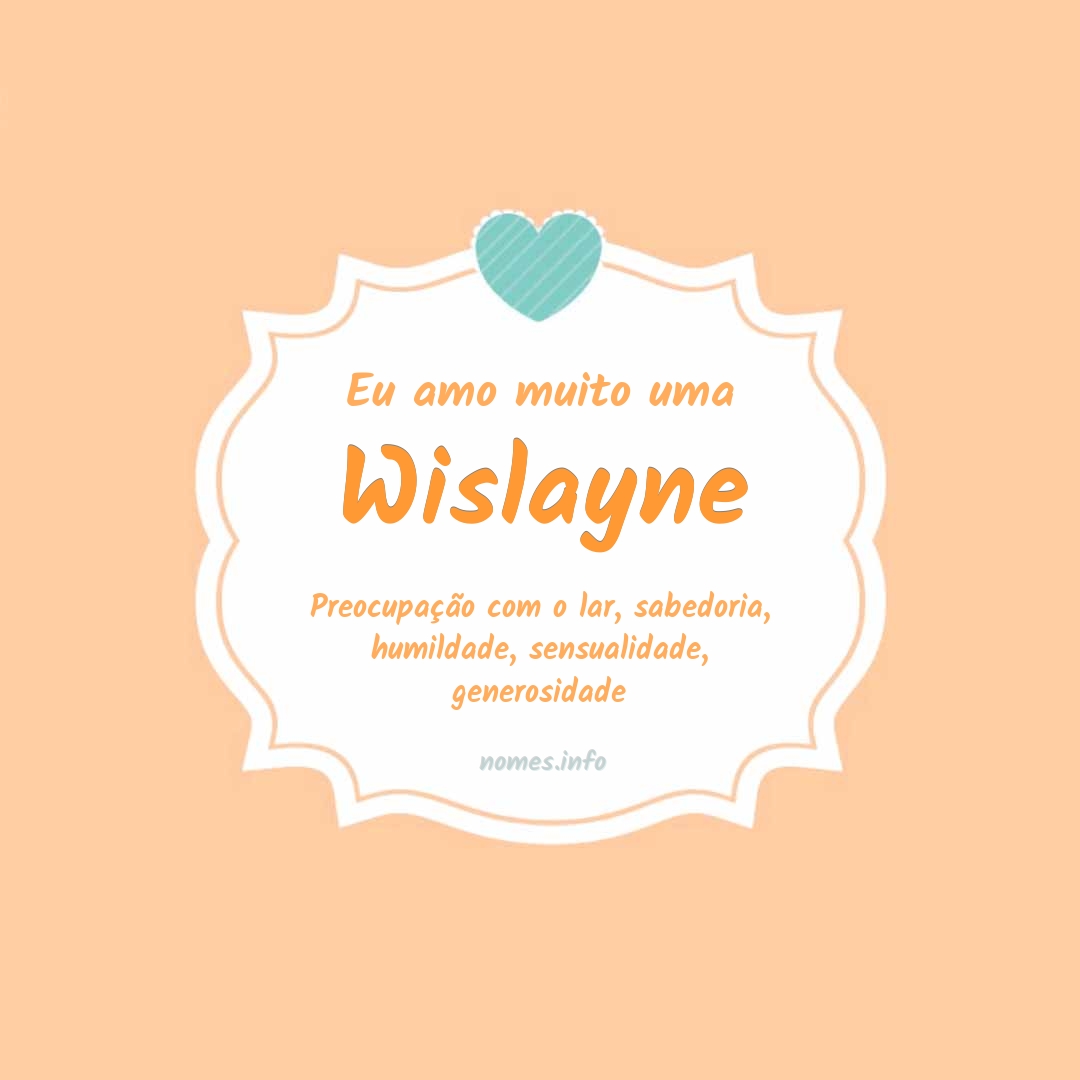 Eu amo muito Wislayne