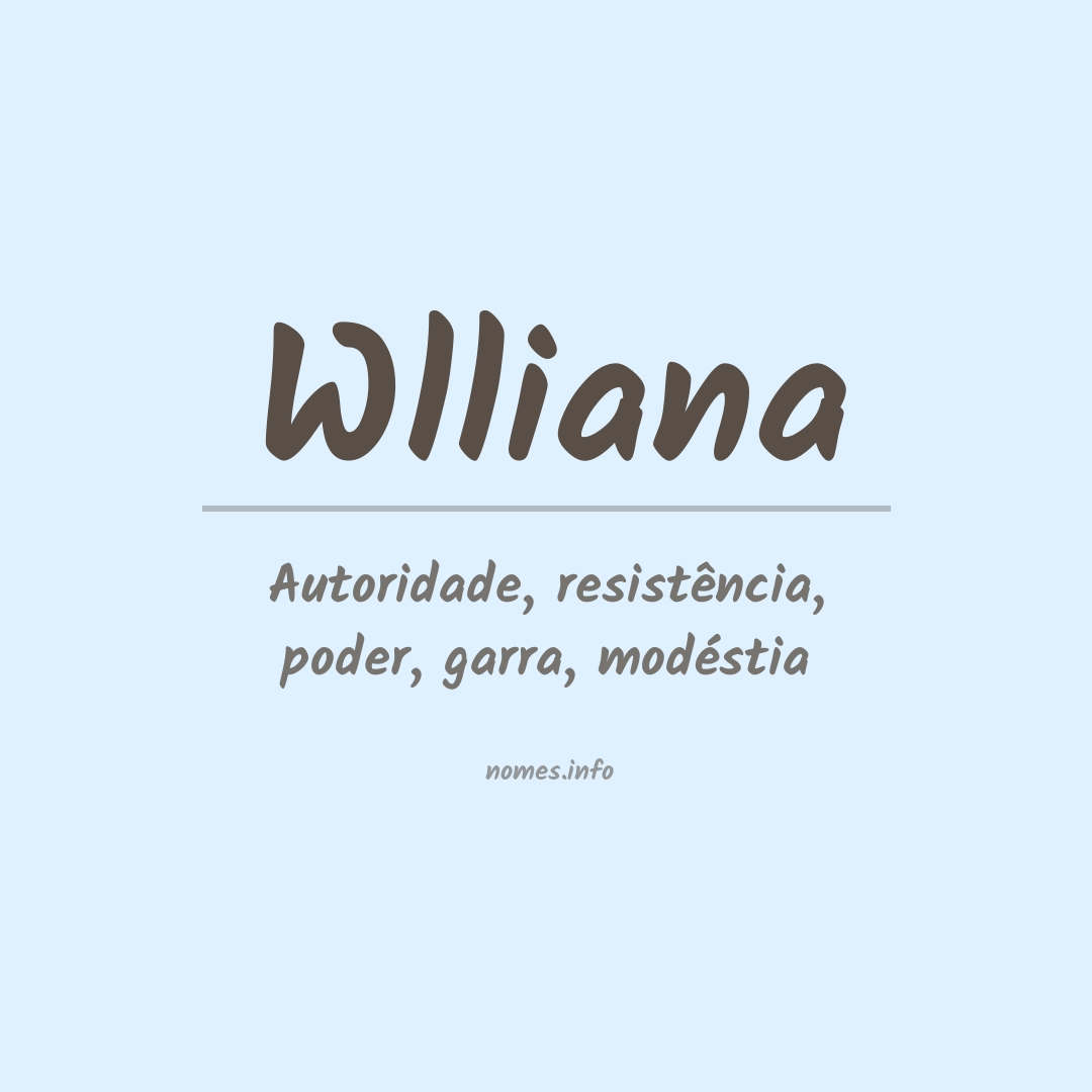 Significado do nome Wlliana