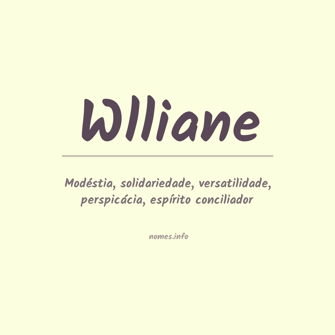 Significado do nome Wlliane