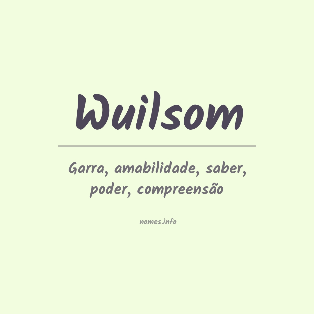 Significado do nome Wuilsom