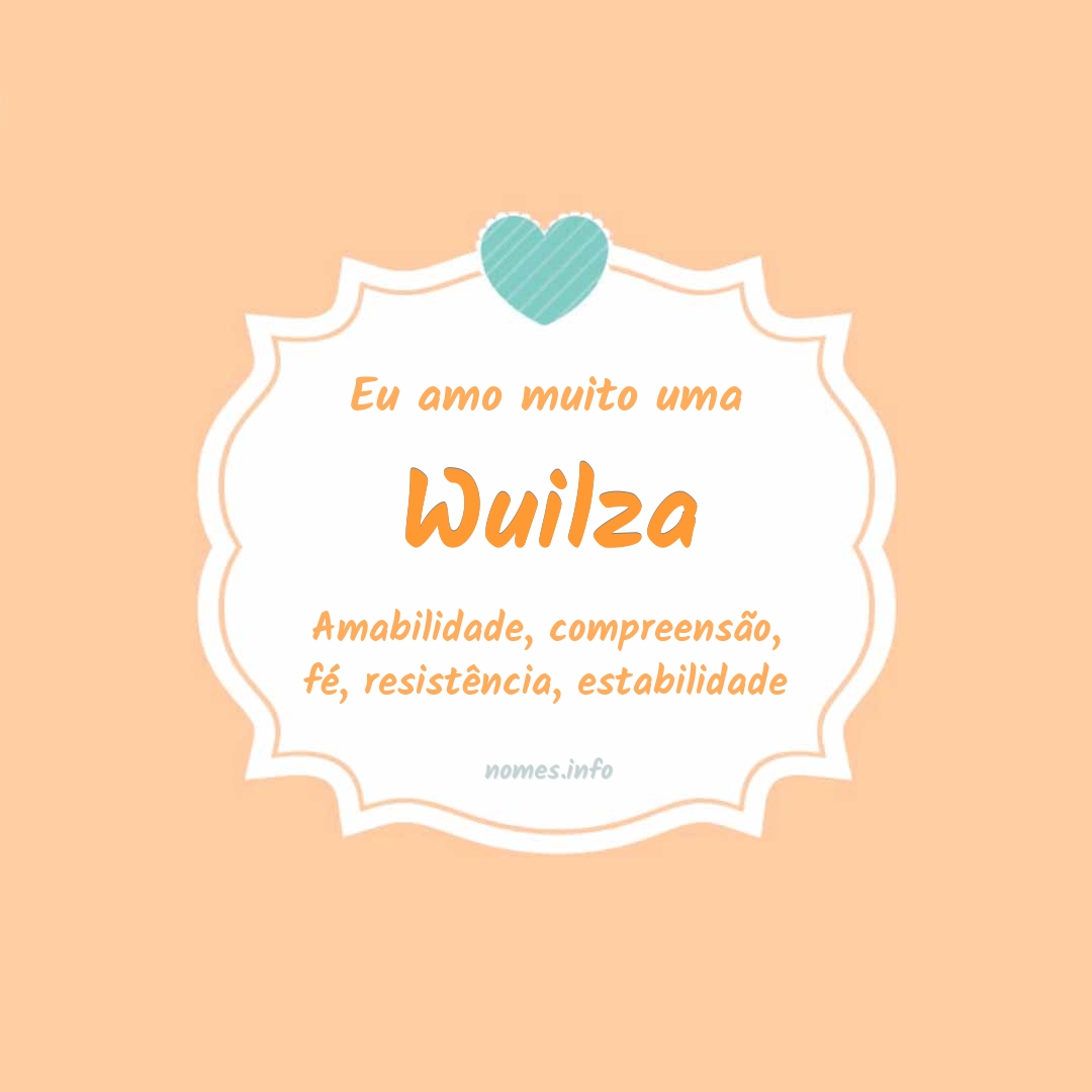 Eu amo muito Wuilza