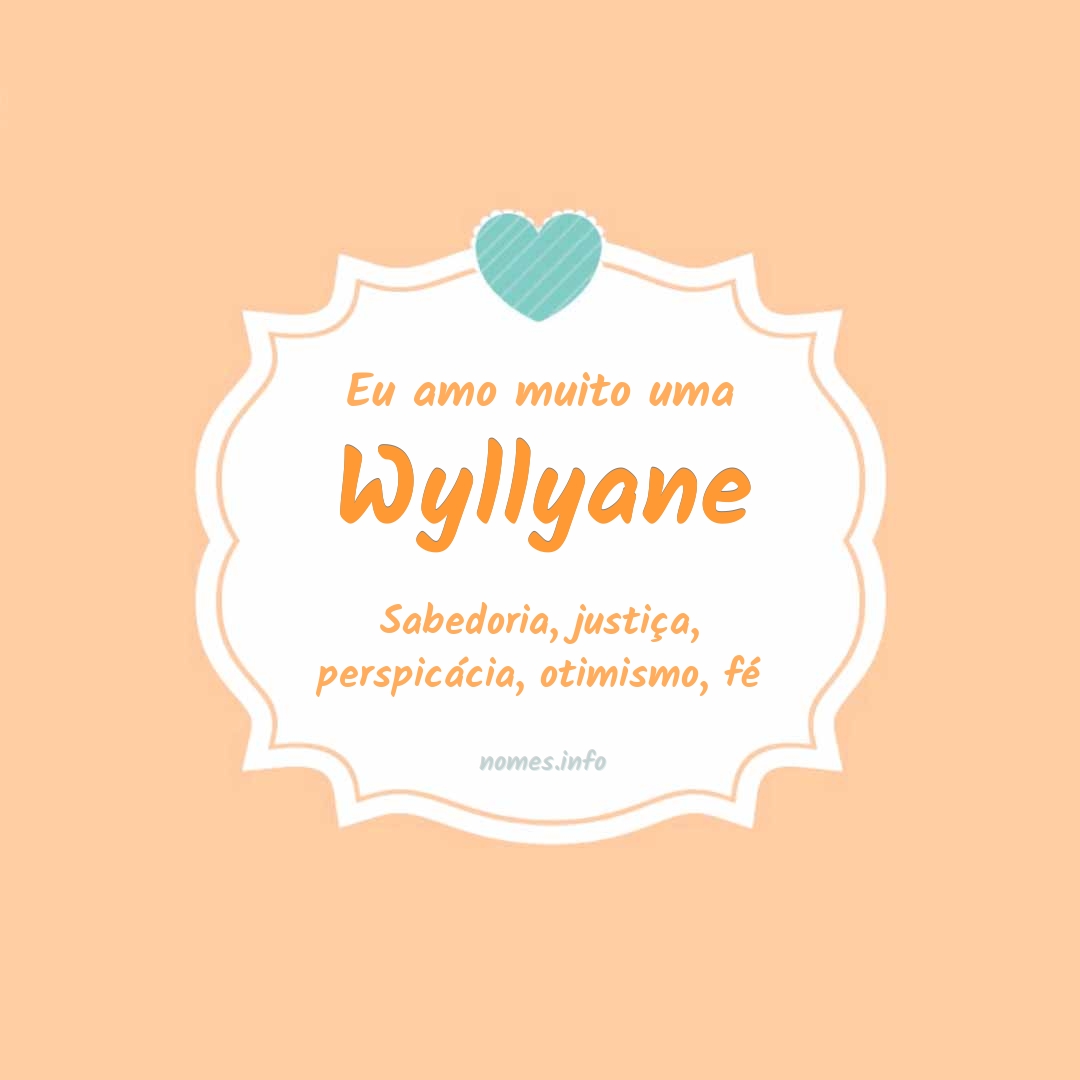 Eu amo muito Wyllyane