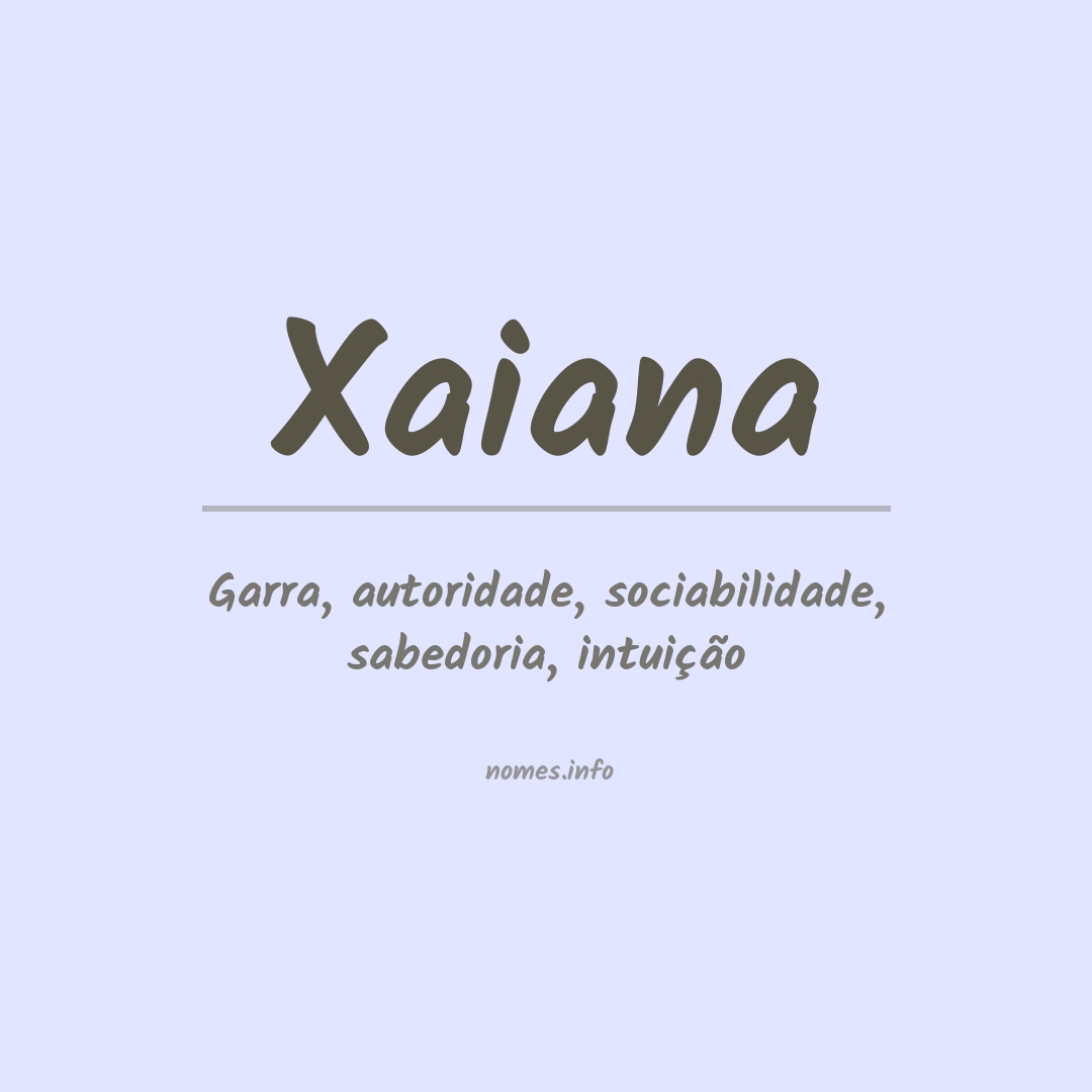 Significado do nome Xaiana