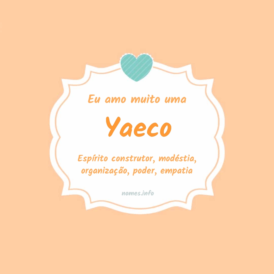 Eu amo muito Yaeco