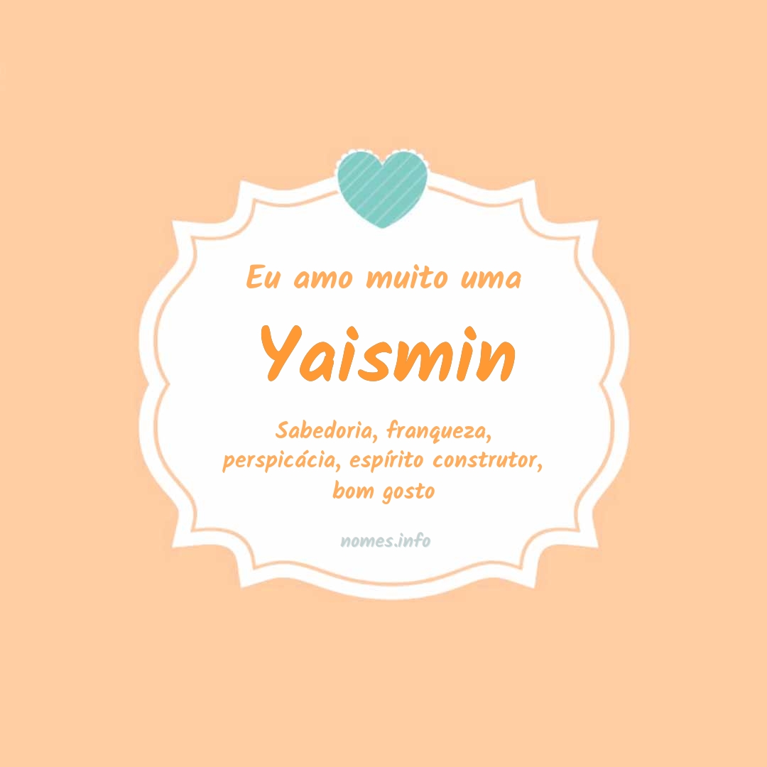 Eu amo muito Yaismin