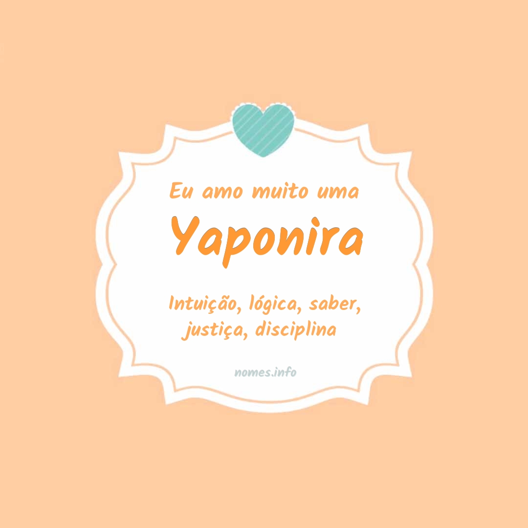 Eu amo muito Yaponira