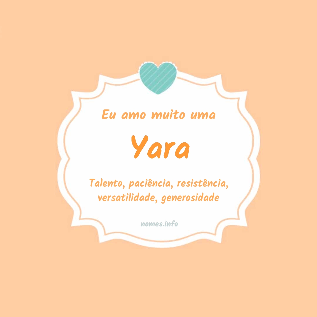 Eu amo muito Yara