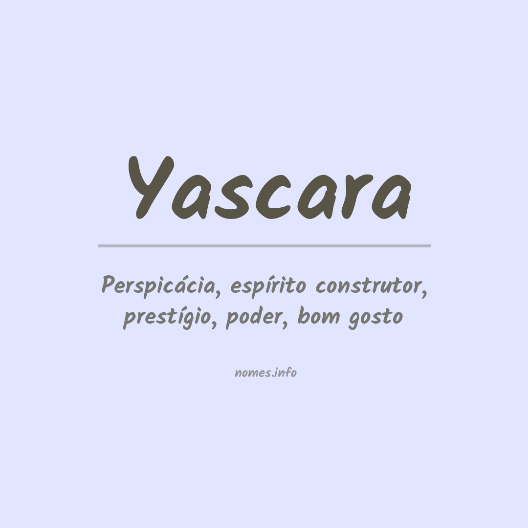Significado do nome Yascara