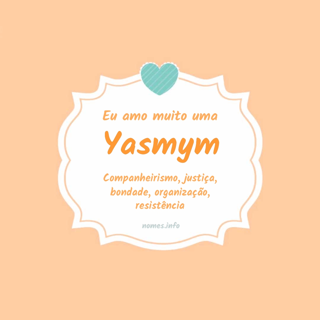 Eu amo muito Yasmym