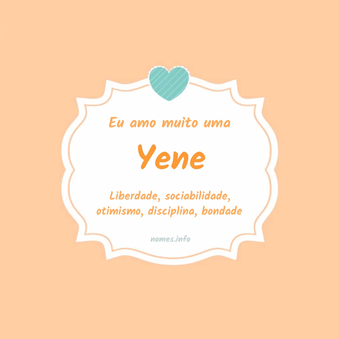 Eu amo muito Yene