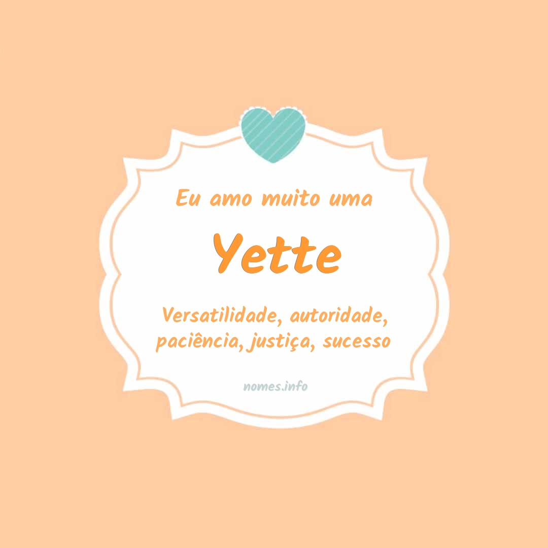 Eu amo muito Yette
