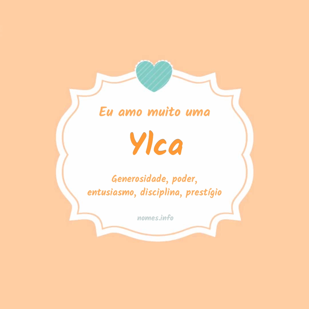 Eu amo muito Ylca