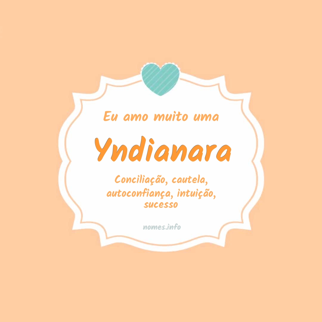 Eu amo muito Yndianara