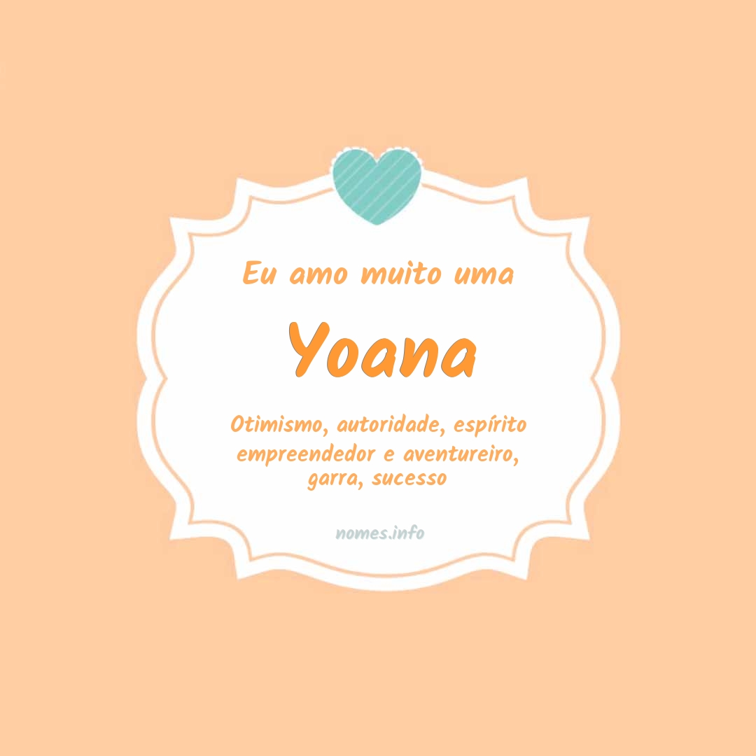 Eu amo muito Yoana