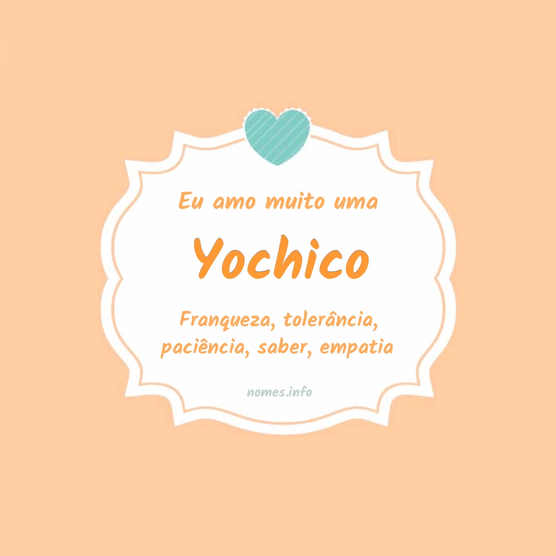 Eu amo muito Yochico
