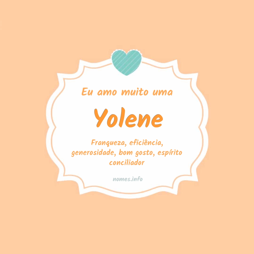 Eu amo muito Yolene