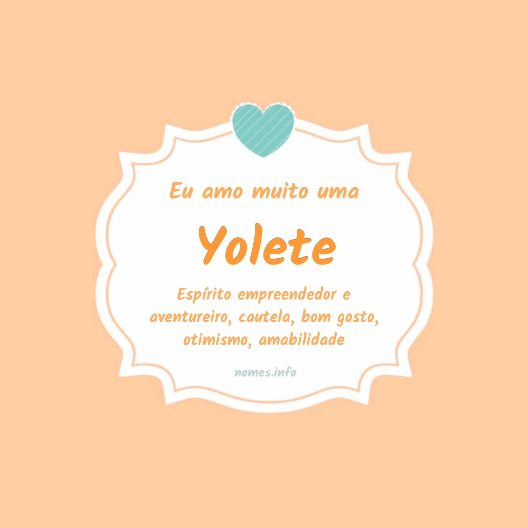 Eu amo muito Yolete
