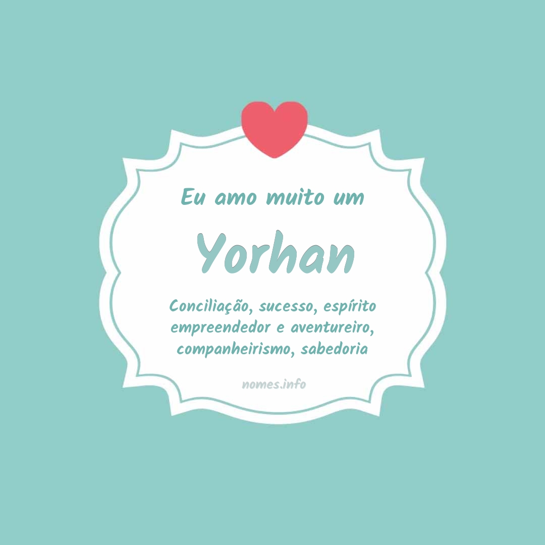 Eu amo muito Yorhan