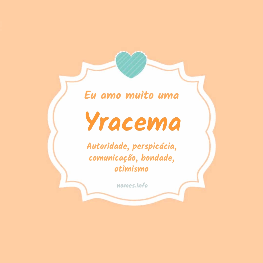 Eu amo muito Yracema