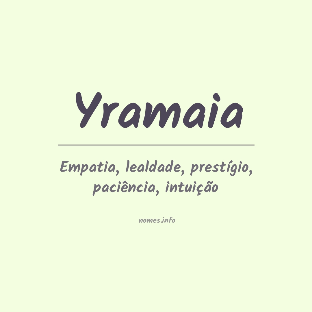 Significado do nome Yramaia